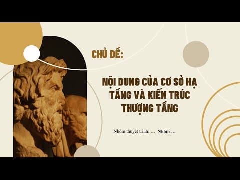 Slide Cơ Sở Hạ Tầng Và Kiến Trúc Thượng Tầng