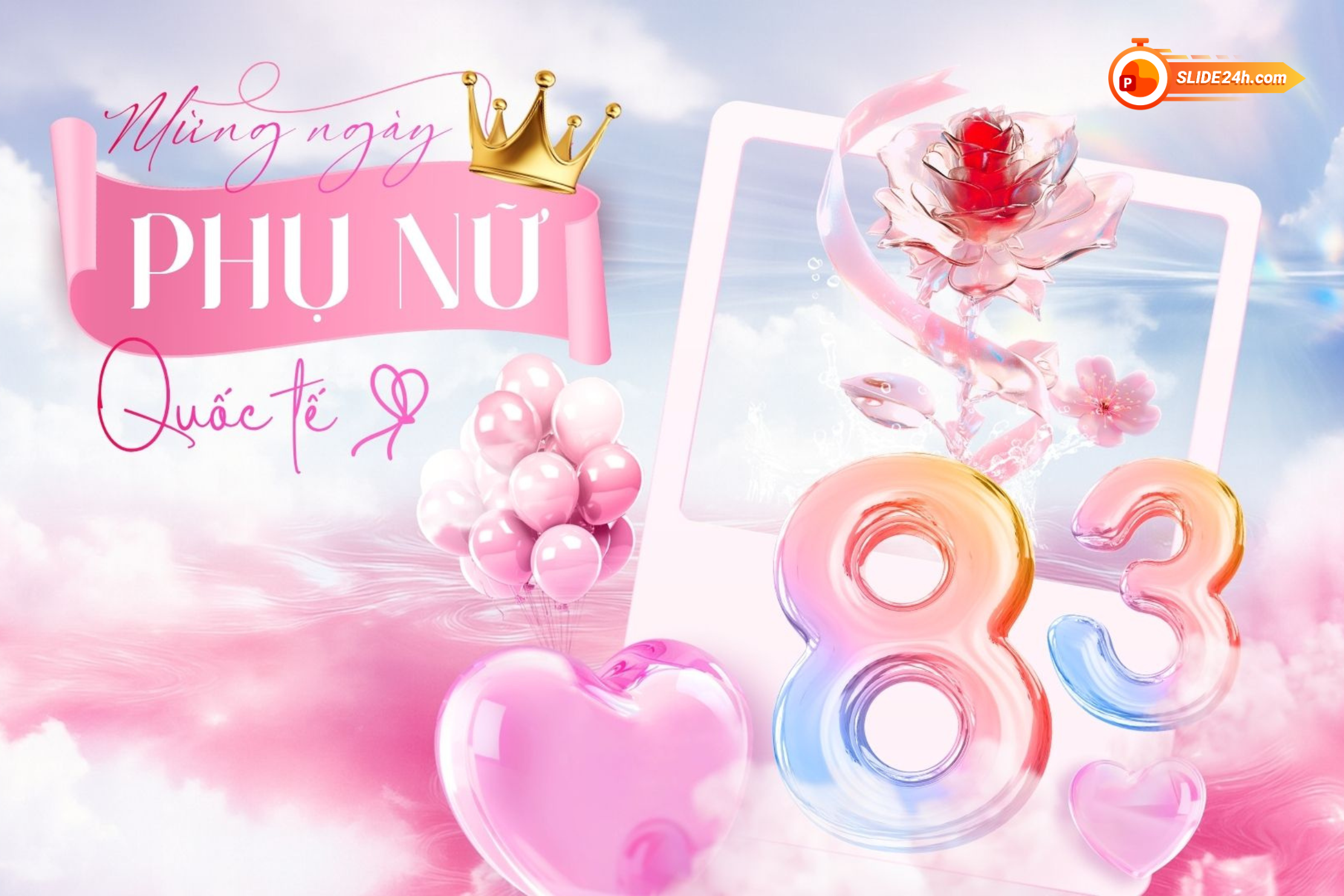 Video intro chào mừng Ngày Quốc tế Phụ nữ 8/3 với hoa hồng thủy tinh, vương miện và bóng bay.