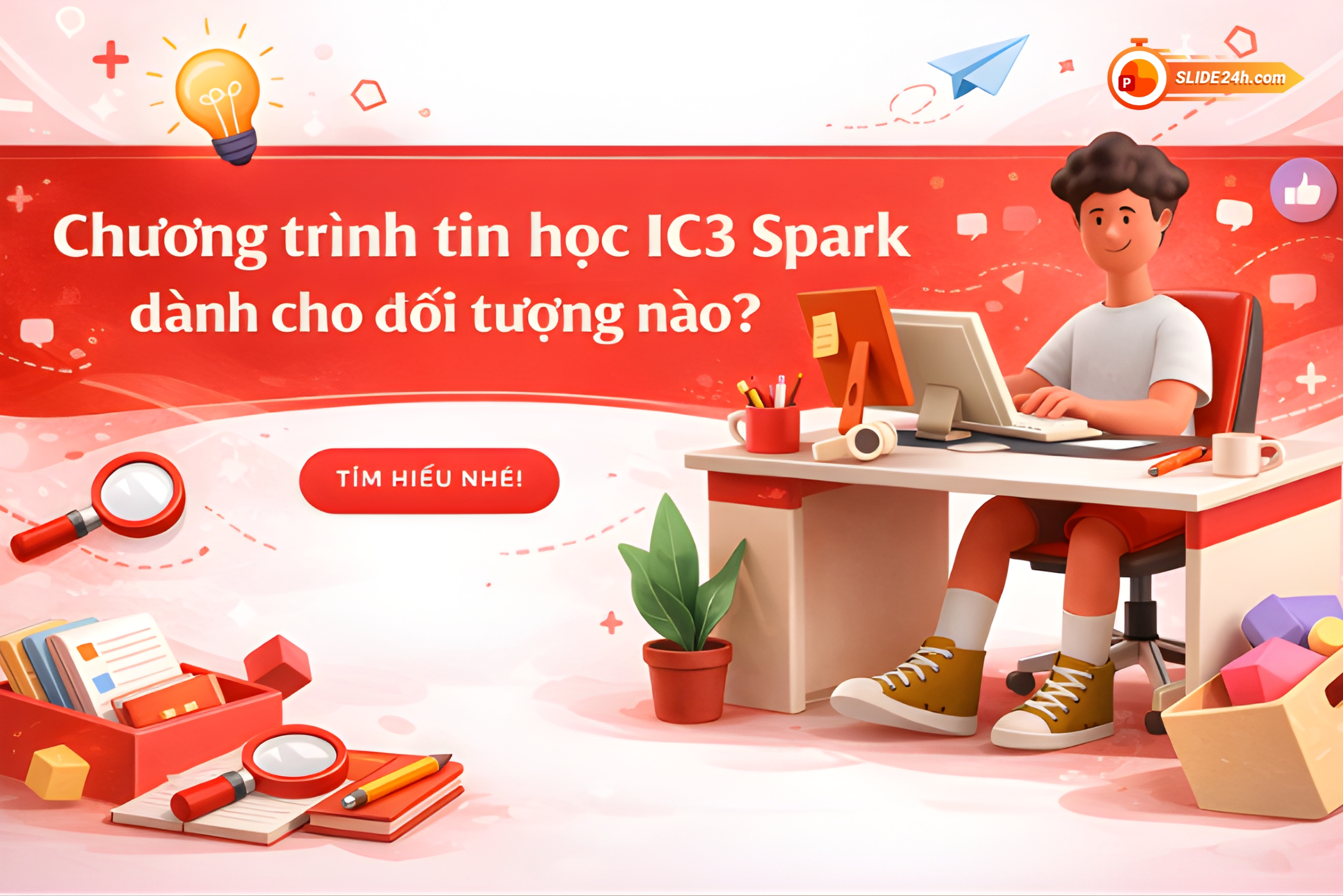 Đối tượng phù hợp với IC3 Spark gồm học sinh mới học tin học.