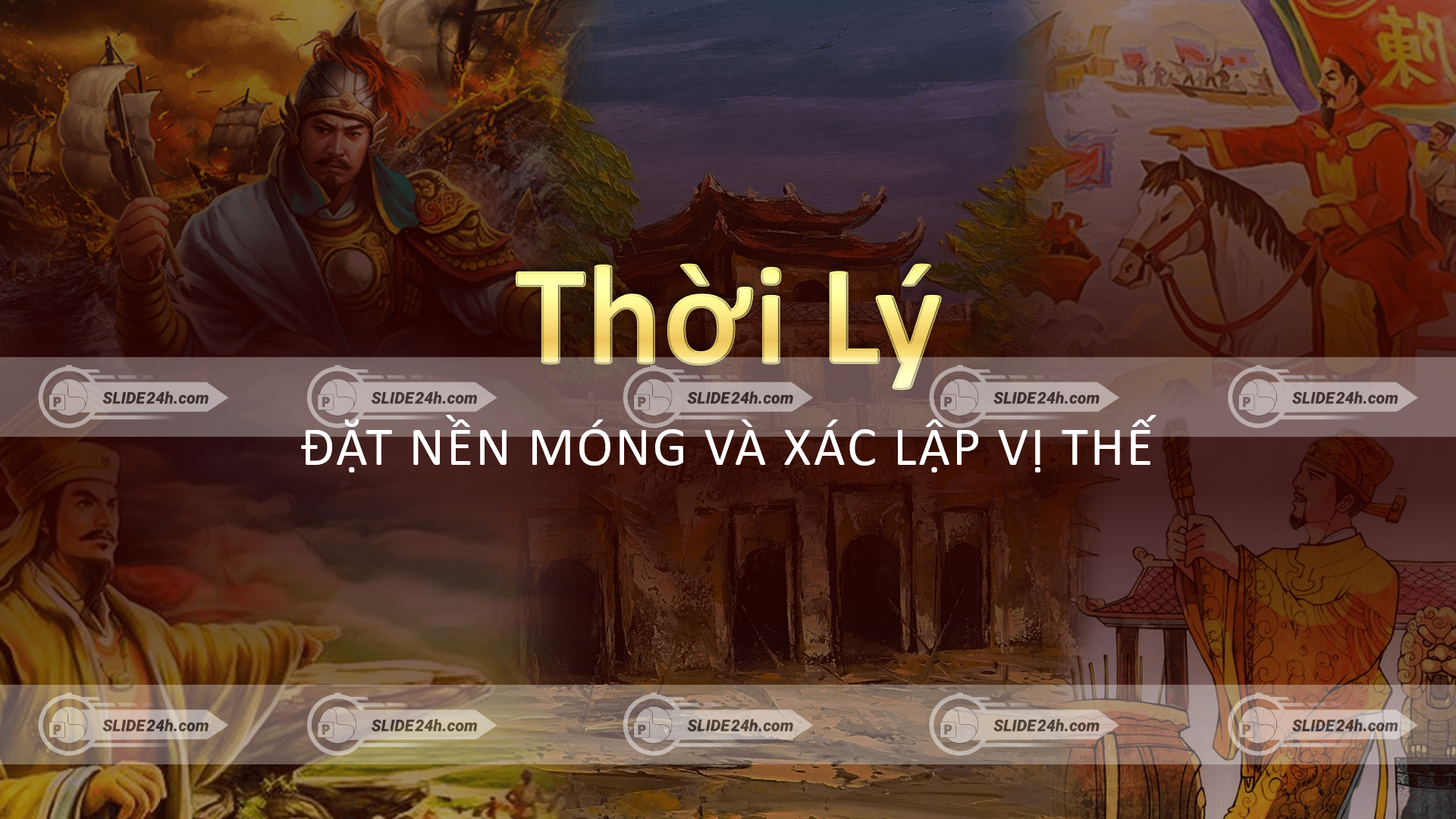 Thời Lý với vai trò đặt nền móng và xác lập vị thế cho quốc gia Đại Việt trong lịch sử dân tộc.