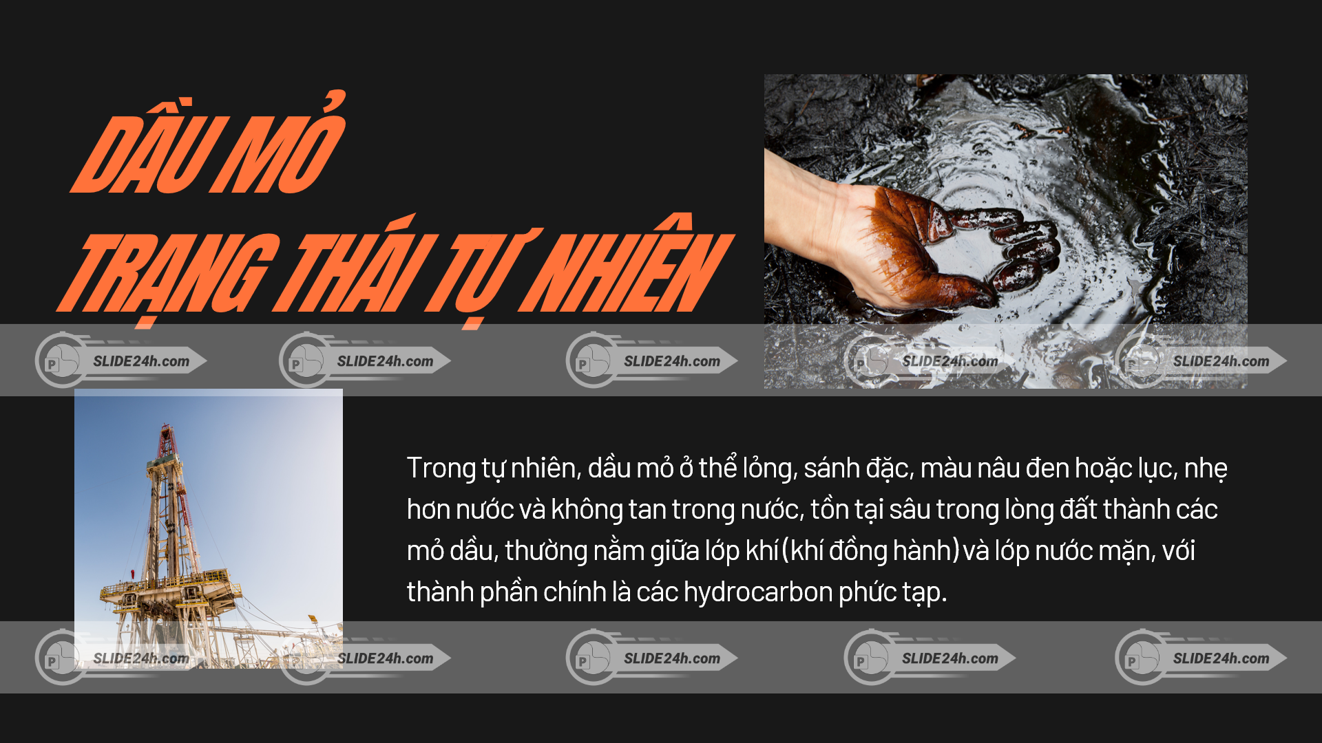 Trạng thái tự nhiên của dầu mỏ và đặc điểm tồn tại của dầu mỏ trong tự nhiên.