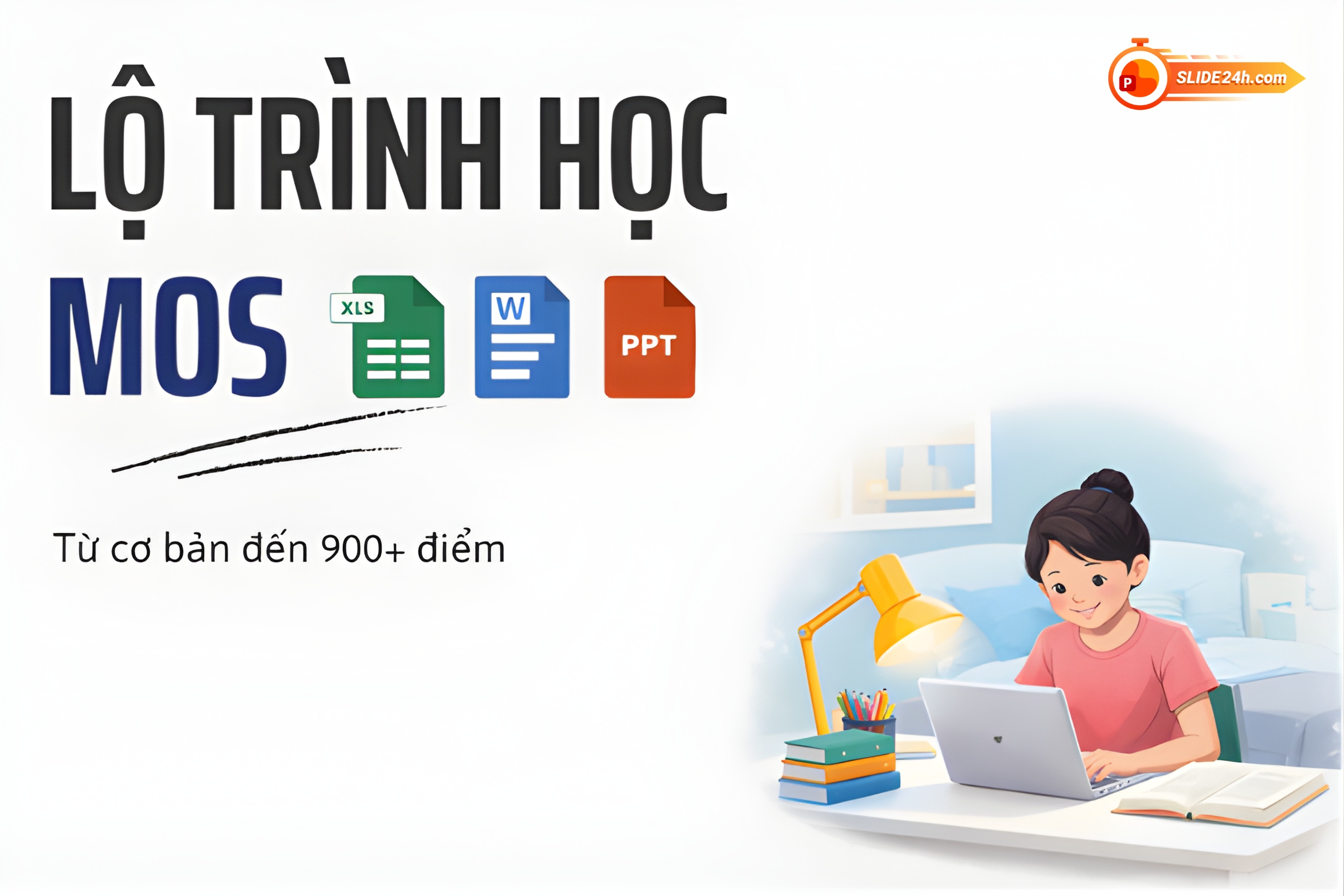 Tự học MOS tại nhà cần một lộ trình rõ ràng từ cơ bản đến nâng cao.